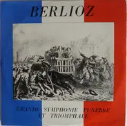 Hector Berlioz , Musique Des Gardiens De La Paix , Désiré Dondeyne - Grand Symphonine Funebre Et Triomphale