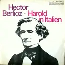LP - Hector Berlioz , Moscow Philharmonic Orchestra Sinfonieorchester Der Moskauer Staatlichen Philharmo - Harold In Italien - Sinfonie In Vier Sätzen Mit Solobratsche Op. 16