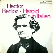 LP - Hector Berlioz , Moscow Philharmonic Orchestra Sinfonieorchester Der Moskauer Staatlichen Philharmo - Harold In Italien - Sinfonie In Vier Sätzen Mit Solobratsche Op. 16