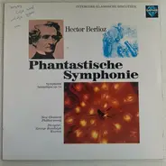 Berlioz - Phantastische Symphonie (Symphonie Fantastique Op. 14)