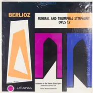 Berlioz - Funeral And Triumphal Symphony Opus 15