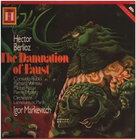 Hector Berlioz - La Damnation De Faust - Drammatic Legend In Four Parts Op. 24