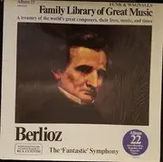 LP - Berlioz - Album 22 Berlioz - Family Library Of Great Music - The Fantastic Symphony Opus 14