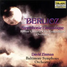 Hector Berlioz - Symphonie Fantastique, Roman Carnival, Les Francs-Juges Overtures