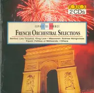 Hector Berlioz , Édouard Lalo , Gabriel Fauré , Jules Massenet , Emmanuel Chabrier , Jean Françaix - French Orchestral Selections