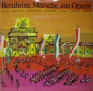 Hector Berlioz , Ludwig van Beethoven , Giacomo Meyerbeer , Wolfgang Amadeus Mozart , Johann Straus - Berühmte Märsche aus Opern