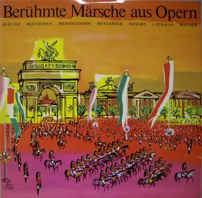 Hector Berlioz - Berühmte Märsche aus Opern