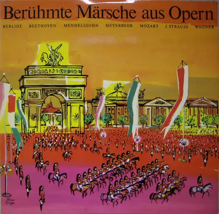 Hector Berlioz , Ludwig van Beethoven , Giacomo Meyerbeer , Wolfgang Amadeus Mozart , Johann Straus - Berühmte Märsche aus Opern