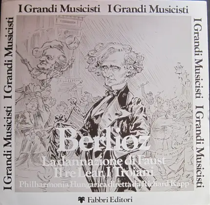Berlioz - Ladannazione Di Faust / Il Re Lear, I Troiani