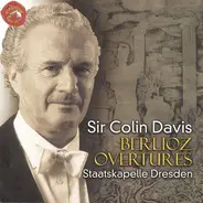 Hector Berlioz , Sir Colin Davis , Staatskapelle Dresden - Overtures