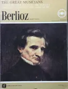 Berlioz - The Great Musicians No. 10 - Berlioz (Part One)