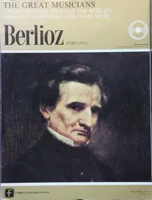 Hector Berlioz - The Great Musicians No. 10 - Berlioz (Part One)