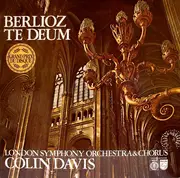 LP - Hector Berlioz : The London Symphony Orchestra & London Symphony Chorus , Sir Colin Davis - Te Deum