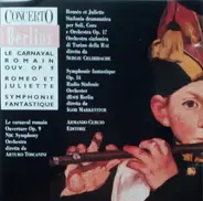 Berlioz - Symphonie Fantastique  / Le Carnaval Romain Ouverture / Romeo Et Juliette (Excerpts)