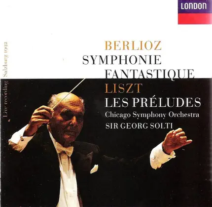 Berlioz, Liszt - Symphonie Fantastique / Les Préludes