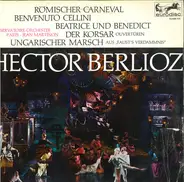 Berlioz - Römischer Carneval, Benvnuto Cellini, Beatrice Und Benedict, Der Korsar, Ungarischer Marsch