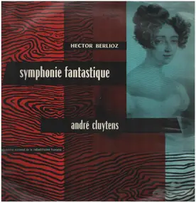 Hector Berlioz - Symphonie fantastique - andré cluytens