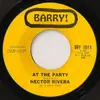 7inch Vinyl Single - Hector Rivera - At The Party / Do It To Me