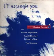 Hector Zazou - I'll Strangle You