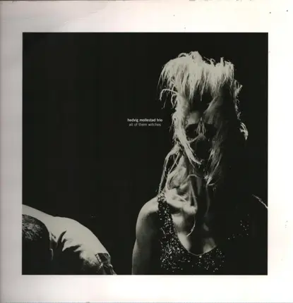 Hedvig Mollestad Trio - All of Them Witches
