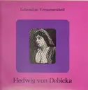 LP - Hedwig von Debicka - Lebendige Vergangenheit