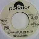 7inch Vinyl Single - Hedge & Donna - Touch Caste On The Water