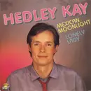 7inch Vinyl Single - Hedley Kay - Mexican Moonlight