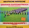 LP - Heeresmusikkorps 1 - Deutsche Märsche - Grosser Zapfenstreich (Mit Allen Kommandos)