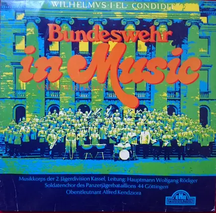 Heeresmusikkorps 2 Leitung: Wolfgang Rödiger , Soldatenchor des Panzerbataillons 44 , Alfred Kendzi - Bundeswehr In Music
