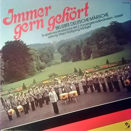 Heeresmusikkorps 2 Leitung: Wolfgang Rödiger - Immer Gern Gehört - Beliebte Deutsche Märsche