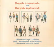 Donizetti / Voigt / Beethoven / Böhme a.o. - Deutsche Armeemärsche Und Der Große Zapfenstreich