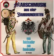 Heeresmusikkorps 6, Hamburg und Spielleute der 6. Panzergrenadierdivision, Major J. Schade - Marschmusik aus vier Jahrhunderten. Vom Reichsadler zum Bundesadler 3. Folge