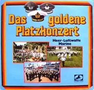 Heeresmusikkorps 9 , Luftwaffenmusikkorps 1 , Marinemusikkorps Nordsee - Das Goldene Platzkonzert