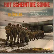 Heeresmusikkorps 9 Und Chor Der 1. Luftlandedivision - Rot Scheint Die Sonne