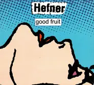 Hefner - Good Fruit
