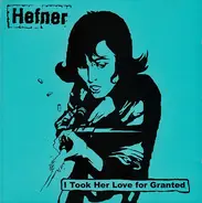 Hefner - I Took Her Love For Granted