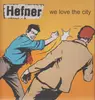 LP - Hefner - We Love The City