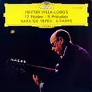 LP - Heitor Villa-Lobos - Narciso Yepes - 12 Etüden • 5 Präludien