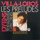 LP - Heitor Villa-Lobos - Roland Dyens - Les Préludes - Trois Saudades - Capricornes