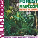 CD - Heitor Villa-Lobos , Alfred Heller , Moscow Radio Symphony Orchestra , Renée Fleming - Forest Of The Amazon