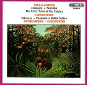 Heitor Villa-Lobos - Uirapurú • Modinha • The Little Train Of Caipira • Estancia • Panambí