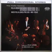 LP - Villa-Lobos / Bach - The ´Cello Galaxy (Bachianas Brasileiras No. 1, Bachianas Brasileiras No. 5, Prelude And Fugue)