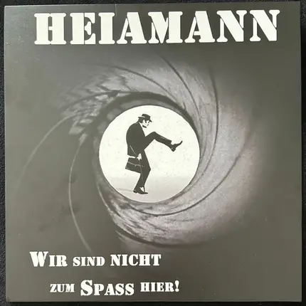 Heiamann - Wir Sind Nicht Zum Spass Hier!