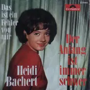 Heidi Bachert - Der Anfang Ist Immer Schwer