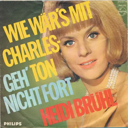 Heidi Brühl - Geh Nicht Fort / Wie Wär's Mit Charleston