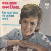 7inch Vinyl Single - Heidi Brühl - Die Hochzeitsmelodie / Das Kann Doch Nie Zu Ende Gehn