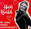 CD - Heidi Brühl - Wir Wollen Niemals Auseinandergeh'n
