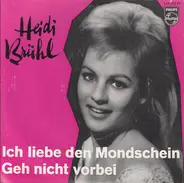 Heidi Brühl - Ich Liebe Den Mondschein / Geh Nicht Vorbei