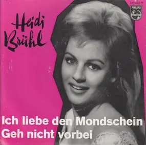 Heidi Brühl - Ich Liebe Den Mondschein / Geh Nicht Vorbei