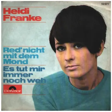 Heidi Franke - Red' Nicht Mit Dem Mond / Es Tut Mir Immer Noch Weh